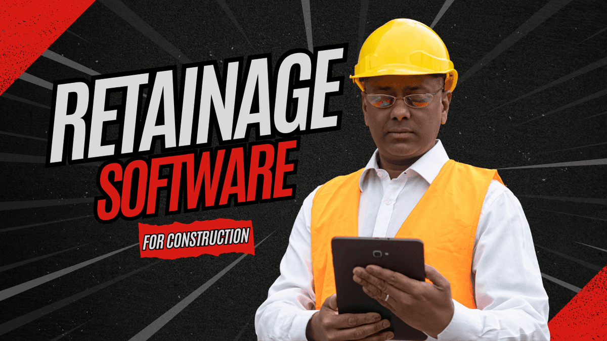 Retainage Software for Construction Companies: Simplifying Payments and Cash Flow